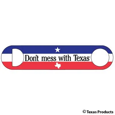Don't Mess With Texas Metal Bottle Opener 1