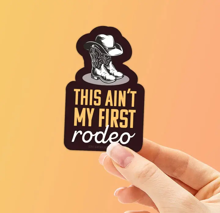 This Ain't My First Rodeo Sticker 1