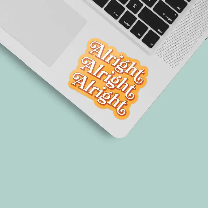 Alright Alright Alright Movie Quote Sticker 1